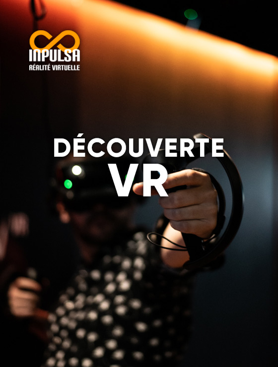 Découverte VR RESERVEZ un CRENEAU de 1h30 et choisissez sur place ! 