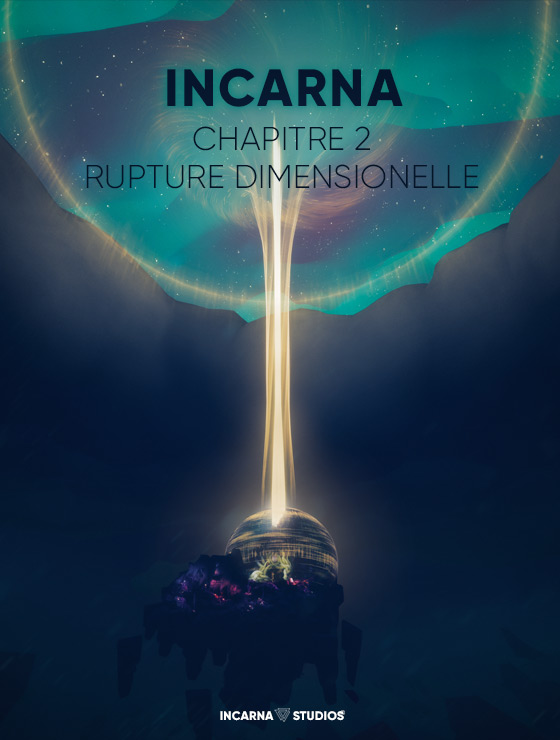 INCARNA Episode 2 Rupture dimensionnelle