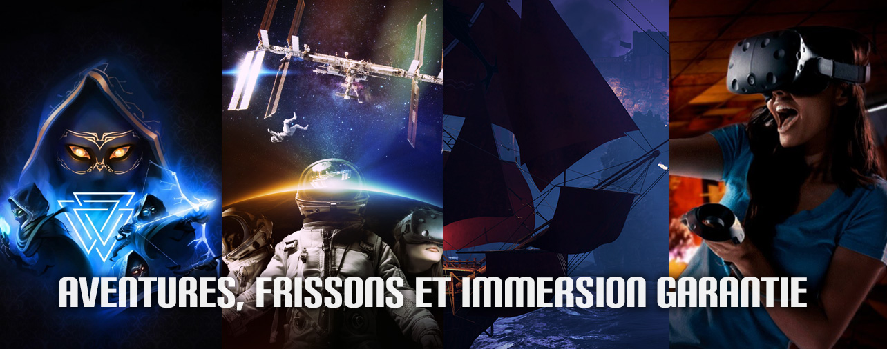 Aventures, frissons et immersion garantie